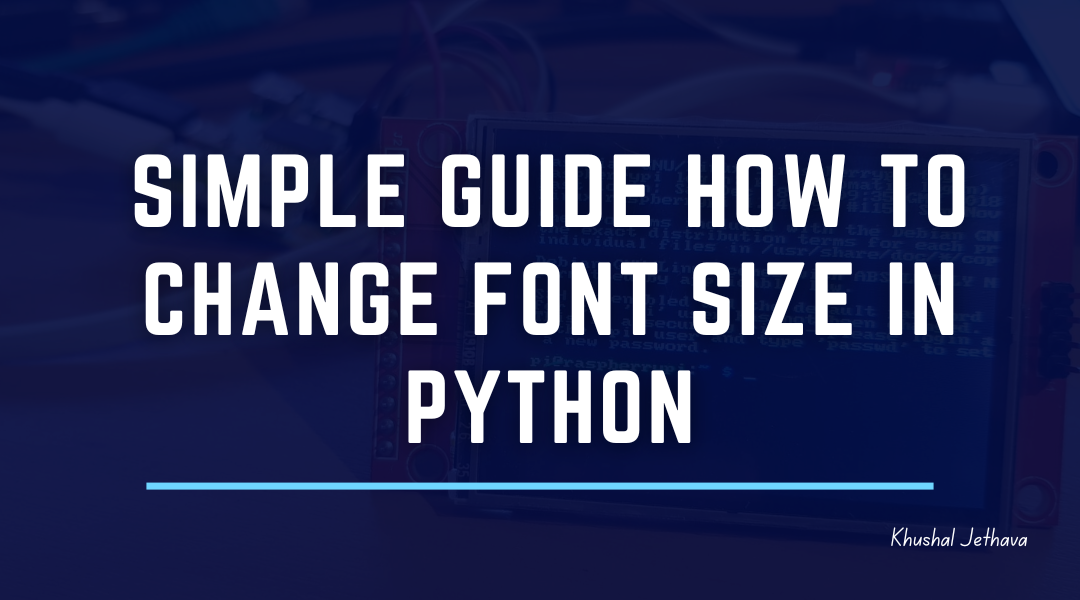 Simple Guide: How to Change Font Size in Python